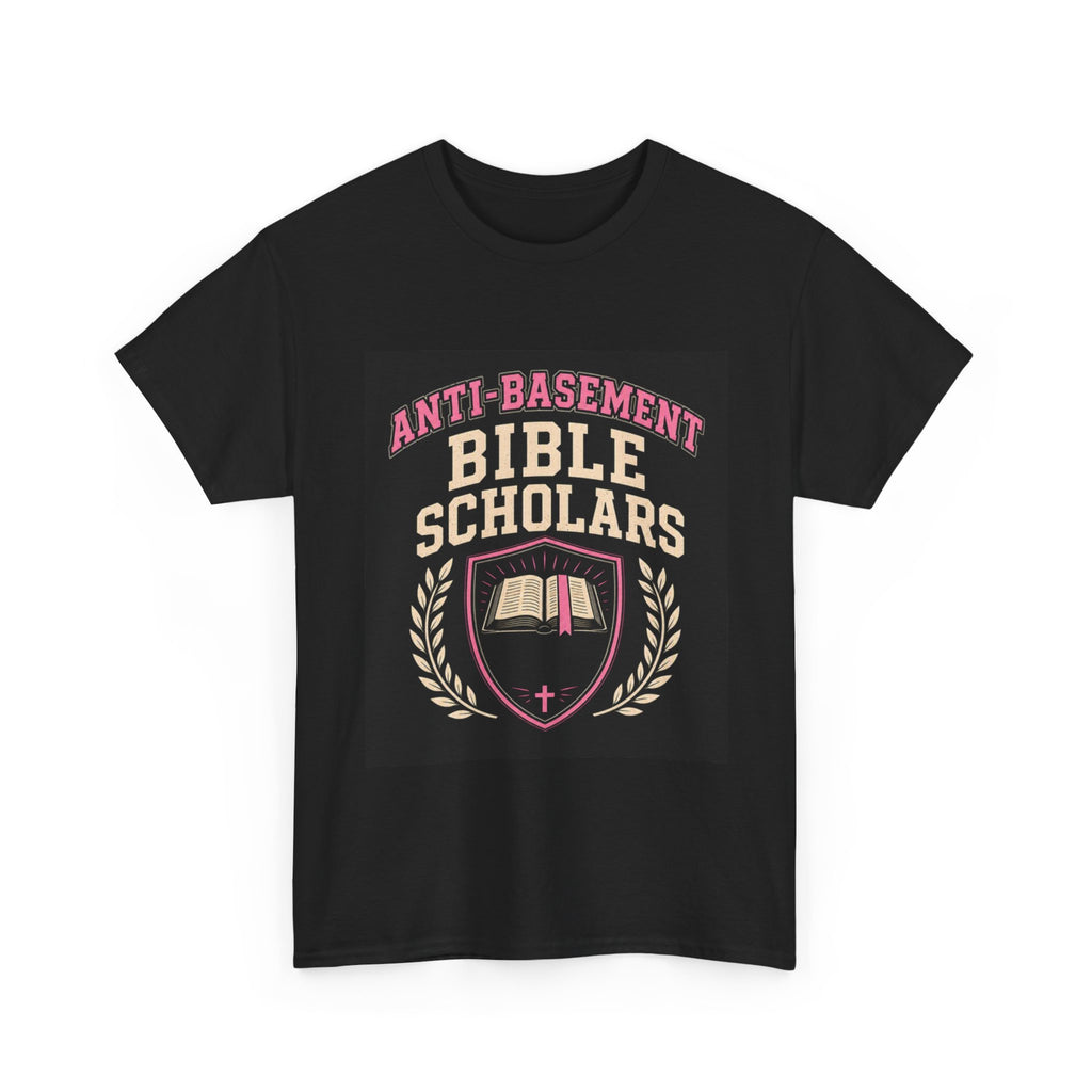 Bible Scholars T-Shirt — "Anti-Basement" Christian Tee