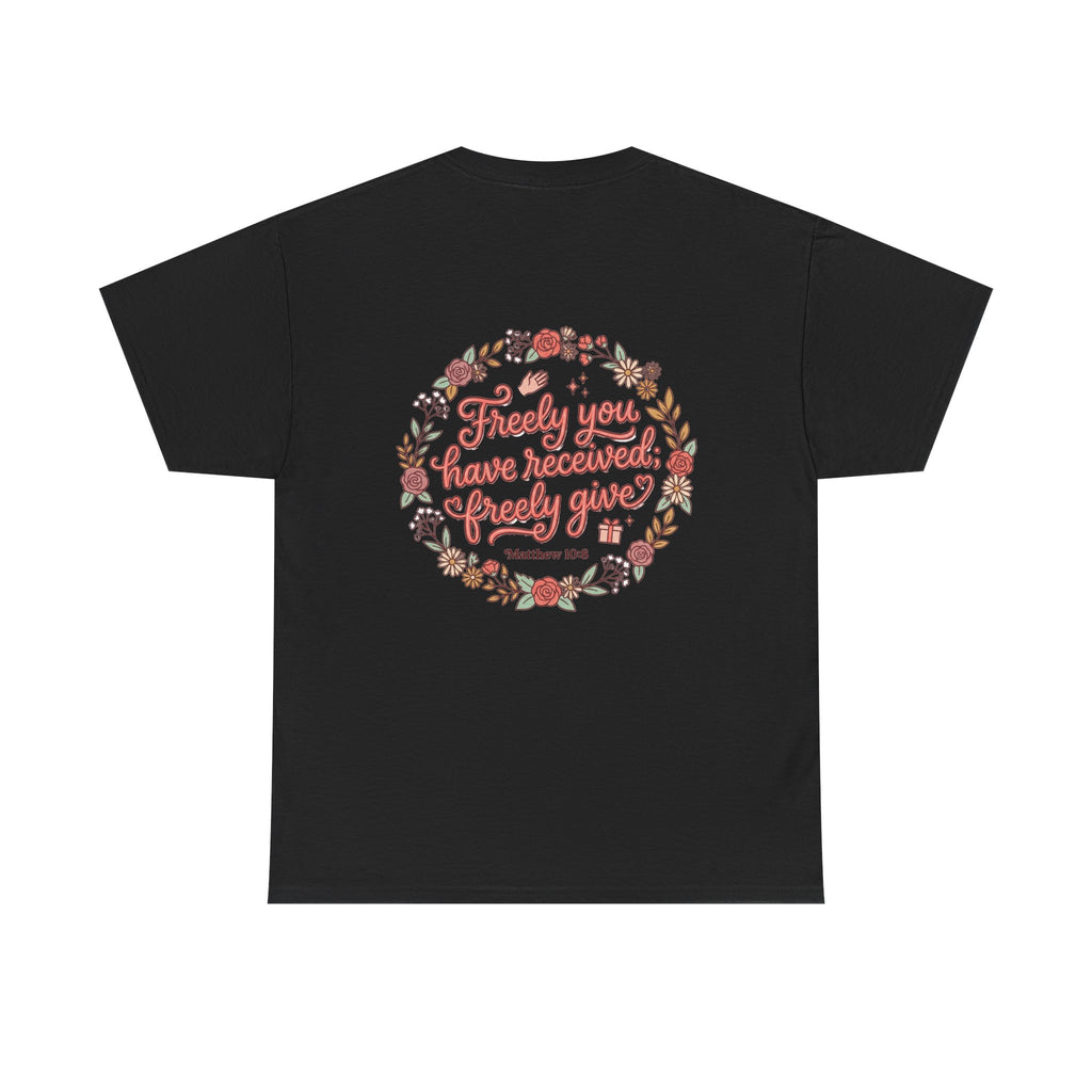 Angels Journey Tee — "Freely You Have Received" Floral Back Graphic